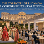 top hotel of lucknow for corporate event and weddings